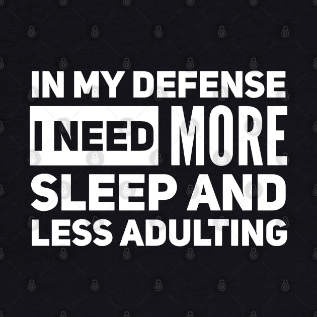 I need more sleep less adulting by NomiCrafts